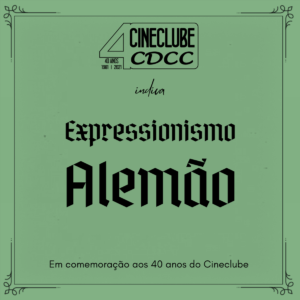 Read more about the article Cineclube CDCC: última indicação do mês do “Expressionismo Alemão”