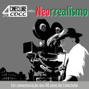 Read more about the article Cineclube CDCC: última indicação do ‘mês do Neorrealismo Italiano’
