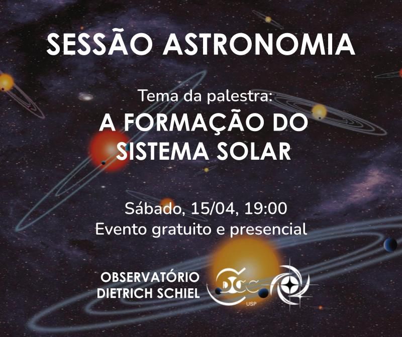 Você está visualizando atualmente Sessão Astronomia: palestra terá como tema a formação do Sistema Solar