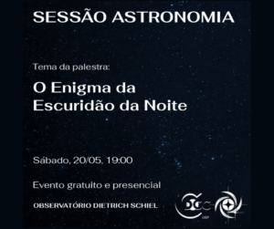 Leia mais sobre o artigo “O Enigma da Escuridão da Noite” é o tema da Sessão Astronomia