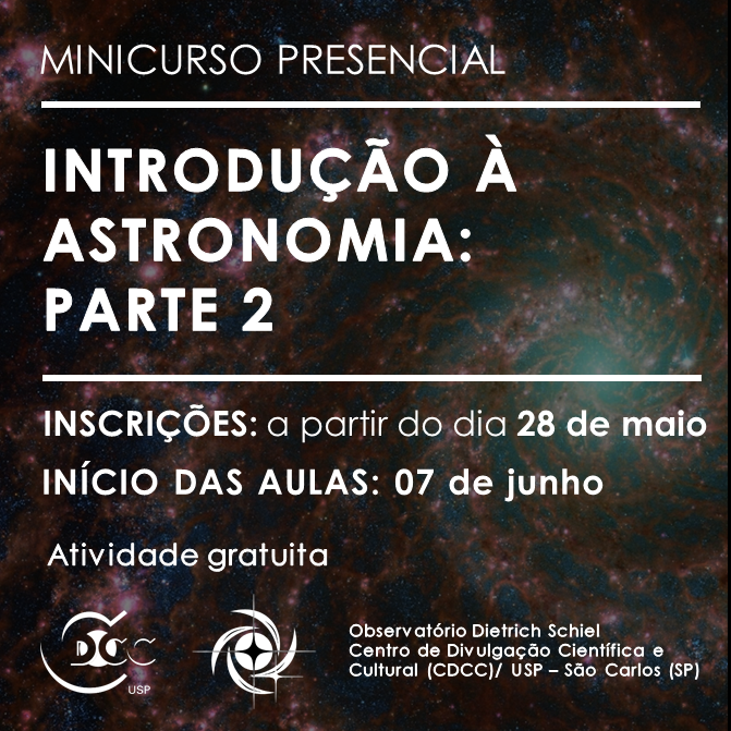 No momento, você está visualizando Observatório Dietrich Schiel do CDCC/USP abre inscrições para minicurso de Introdução à Astronomia: parte 2