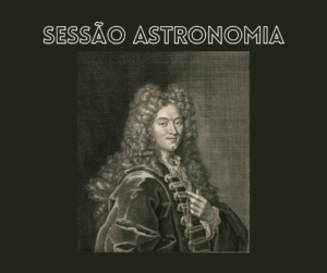 Leia mais sobre o artigo Sessão Astronomia convida para a discussão sobre “Histórias Peculiares da Astronomia”