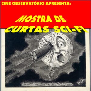 Leia mais sobre o artigo Mostra de curtas Sci-Fi acontece durante o mês de Agosto no Cine Observatório