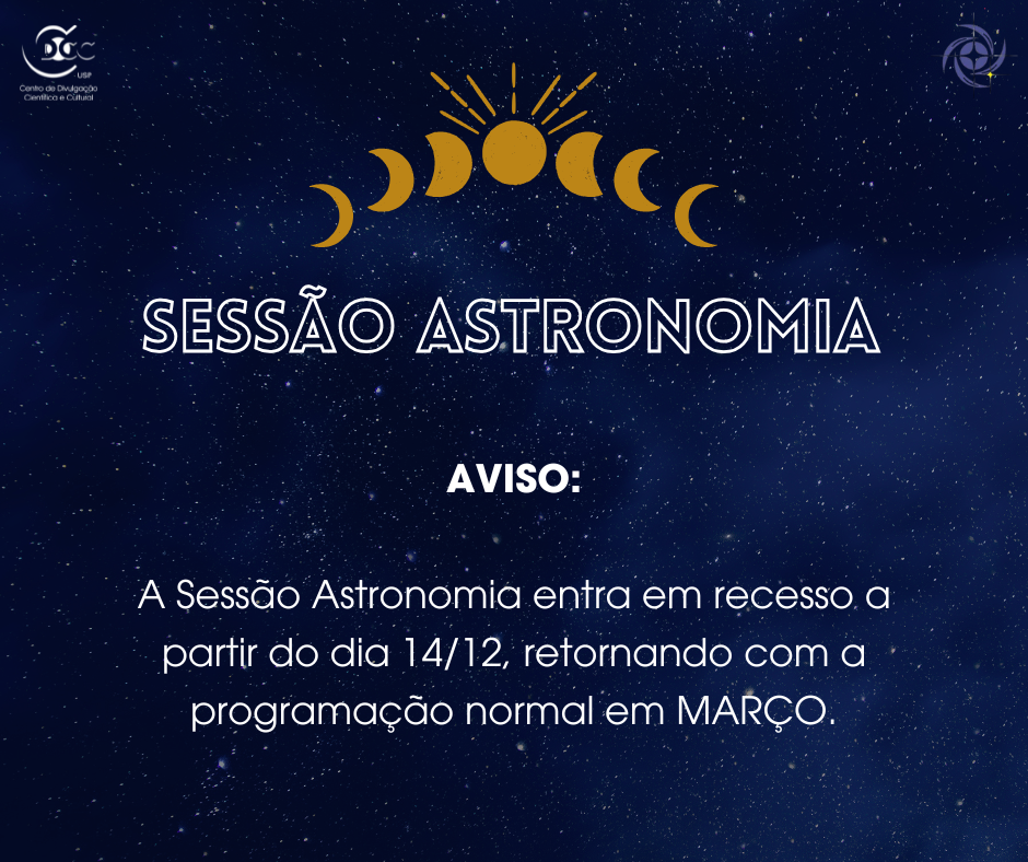 No momento, você está visualizando Sessão Astronomia entra em recesso de final de ano