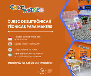 Leia mais sobre o artigo CDCC/USP abre inscrições para Curso de Eletrônica e Técnicas para Makers